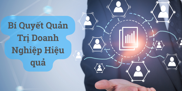 Bí quyết Quản Trị Doanh Nghiệp hiệu quả