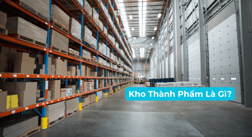 Kho thành phẩm là gì