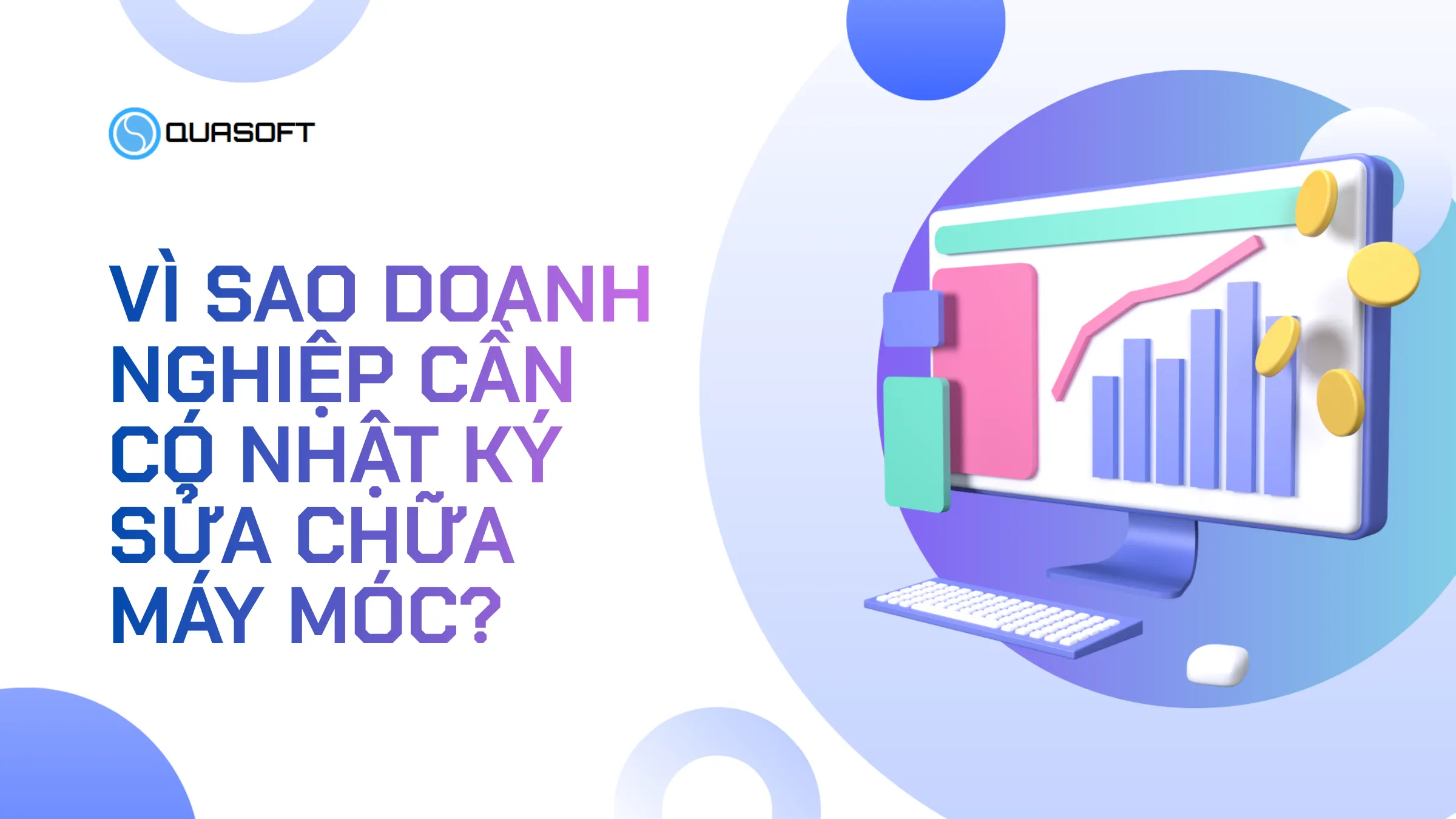 Vì sao doanh nghiệp cần có nhật ký sửa chữa máy móc?