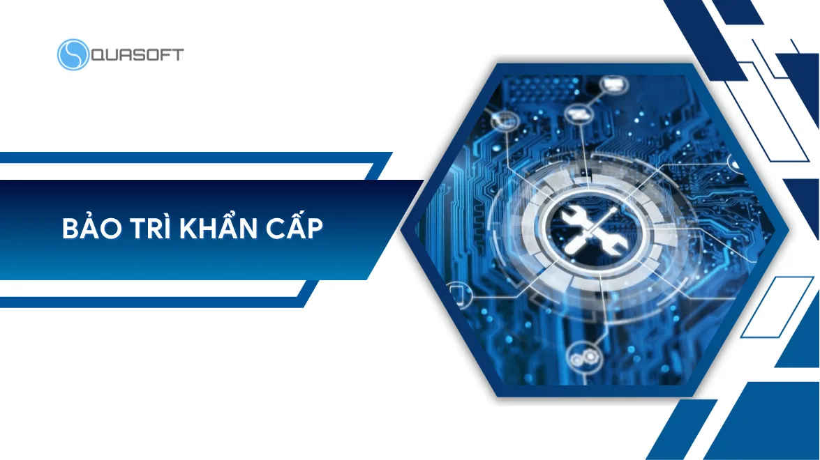 Bảo trì khẩn cấp là gì? Quy trình xử lý cho doanh nghiệp