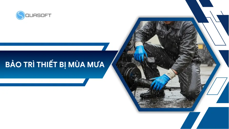 bảo trì thiết bị mùa mưa