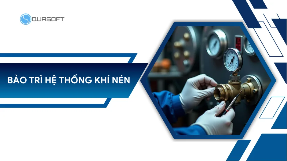 Bảo trì hệ thống khí nén: Quy trình chuẩn cho nhà máy
